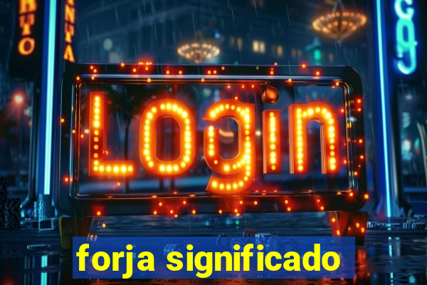 forja significado